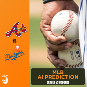 Braves vs Dodgers AI Predictions - AI MLB Picks