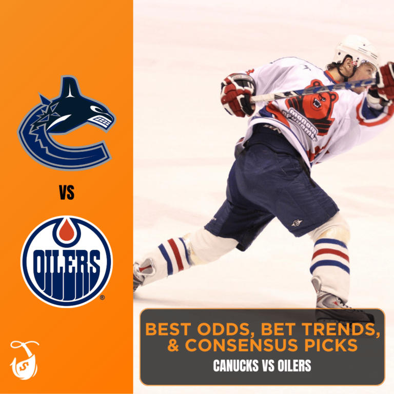 Canucks vs Oilers Best Odds, Bet Trends, and Consensus Picks