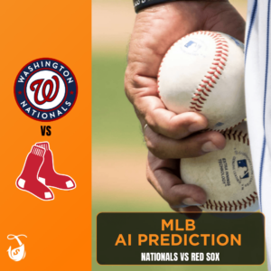 Nationals vs Red Sox AI Predictions - AI MLB Bet Picks