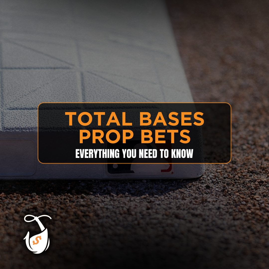 Total Bases Prop Bets Everything You Need To Know