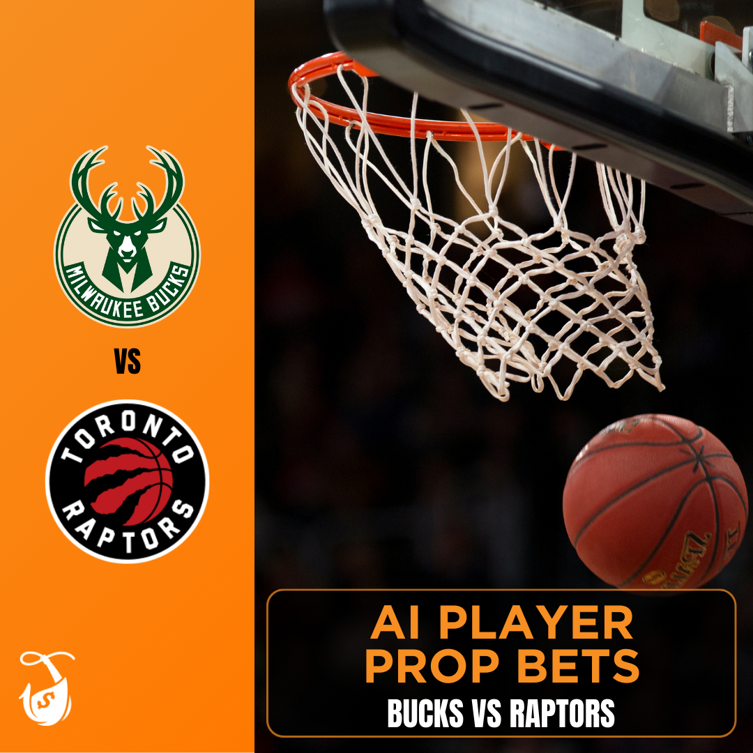 Bucks vs Raptors AI Player Props NBA Prop Bets