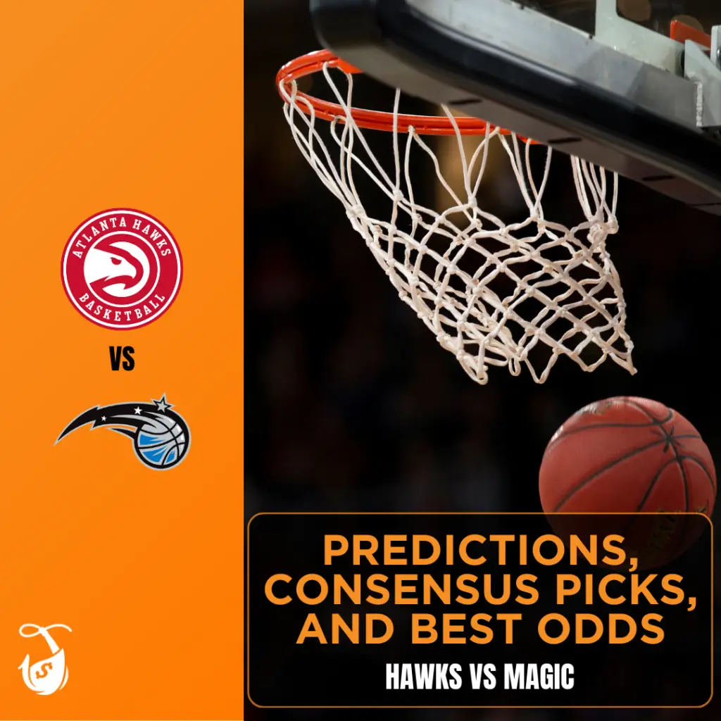 Hawks vs Magic - Predictions, Consensus Picks, and Best Odds