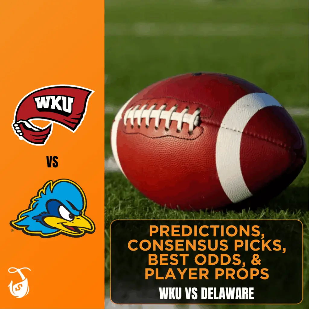 WKU vs Delaware Predictions, Consensus Picks, Best Odds, & Player Props