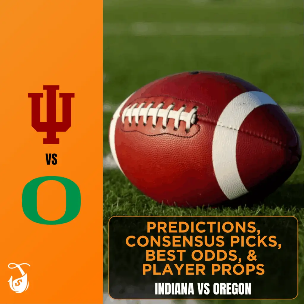 Indiana vs Oregon Predictions, Consensus Picks, Best Odds, & Player Props