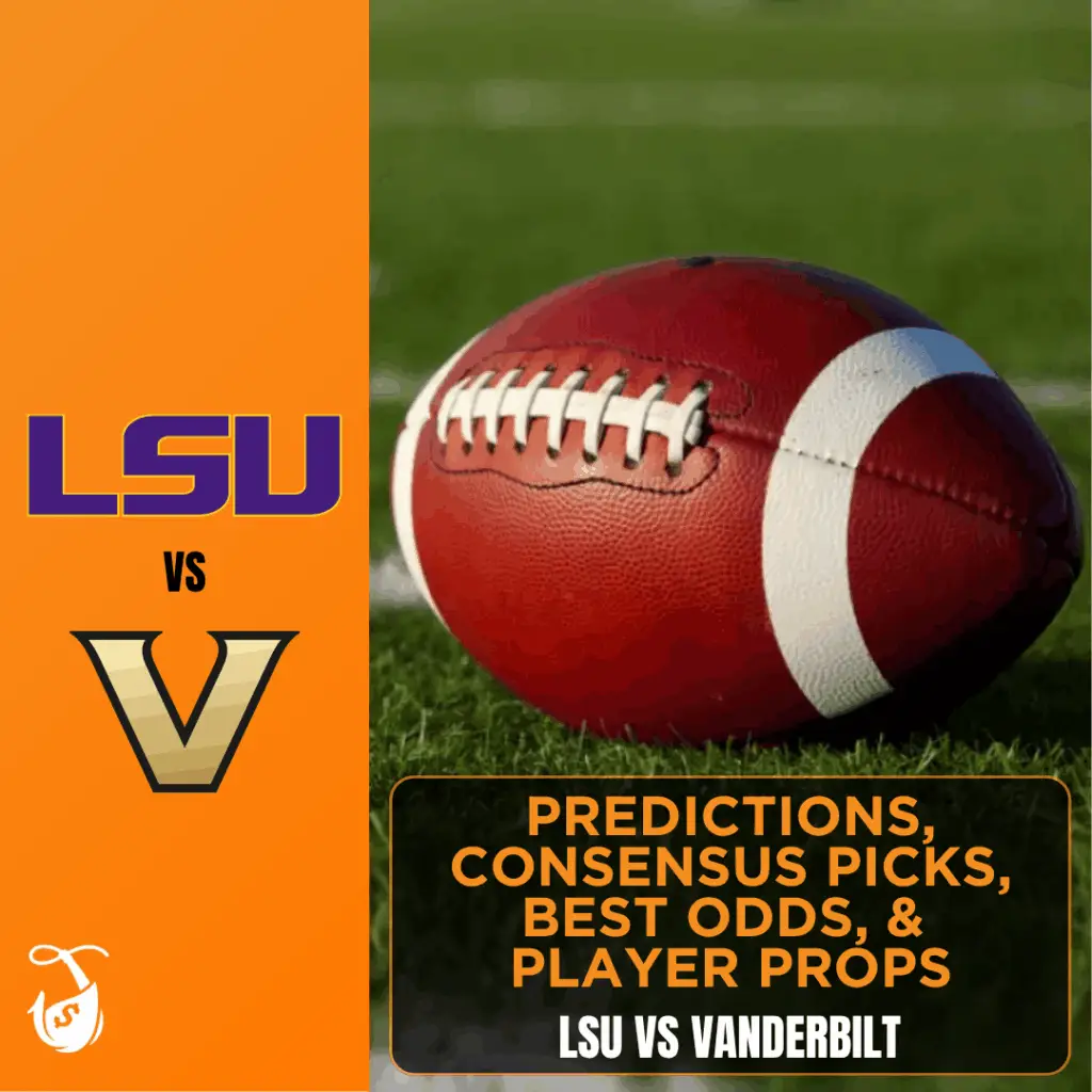 LSU vs Vanderbilt Predictions, Consensus Picks, Best Odds, & Player Props