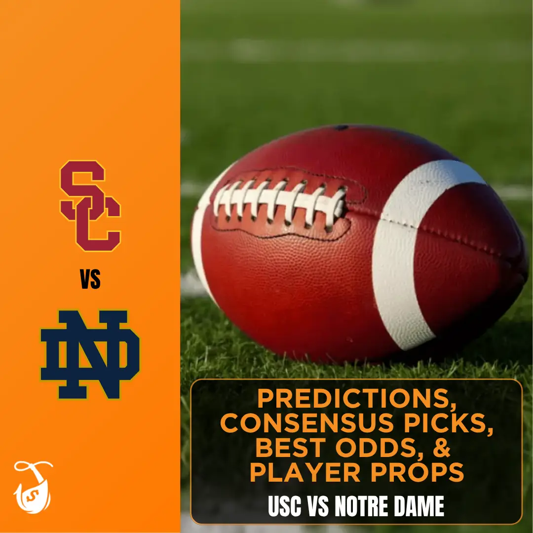 USC vs Notre Dame Predictions, Consensus Picks, Best Odds, & Player Props