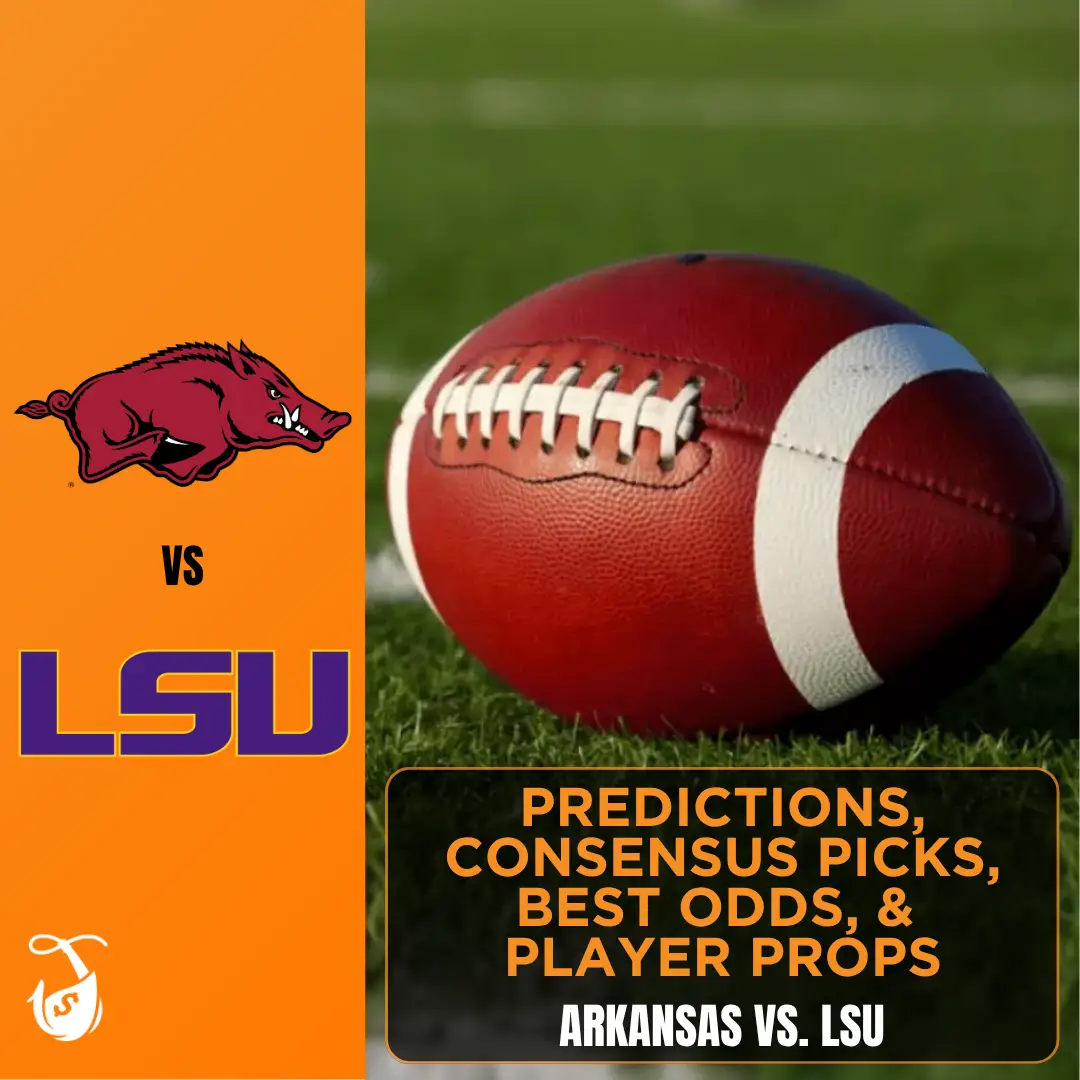 Arkansas vs. LSU Predictions, Consensus Picks, Best Odds, & Player Props
