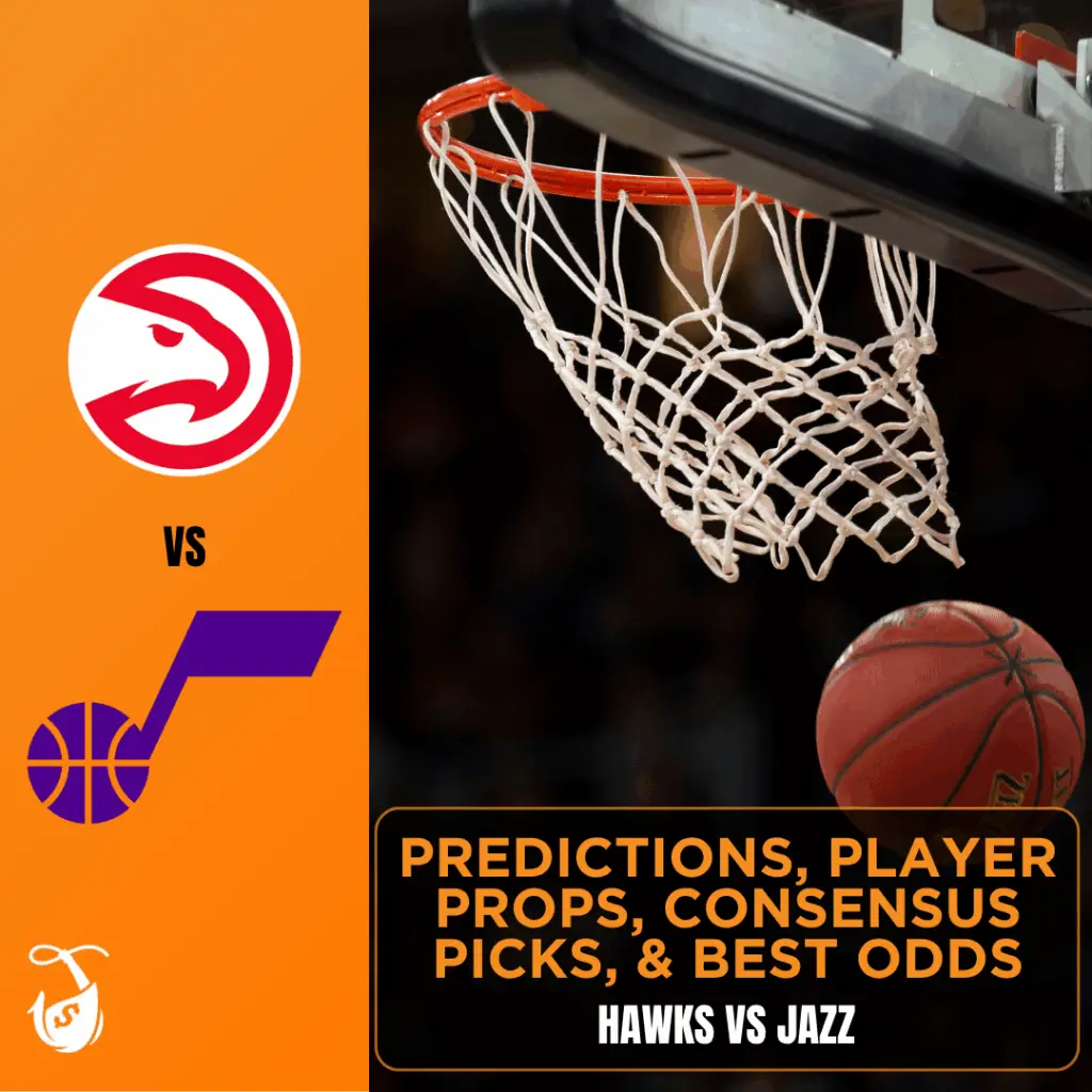 Hawks vs Jazz - Predictions, Player Props, Consensus Picks, and Best Odds