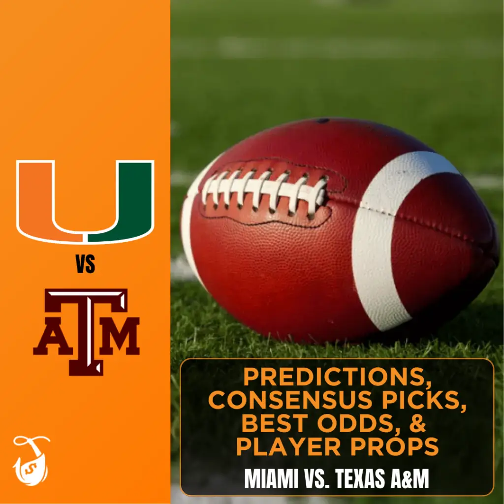 Miami vs. Texas A&M Predictions, Consensus Picks, Best Odds, & Player Props